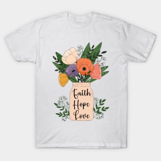 faith hope love T-Shirt